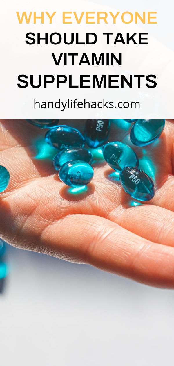 Why Everyone Should Take Vitamin Supplements Handy Life Hacks